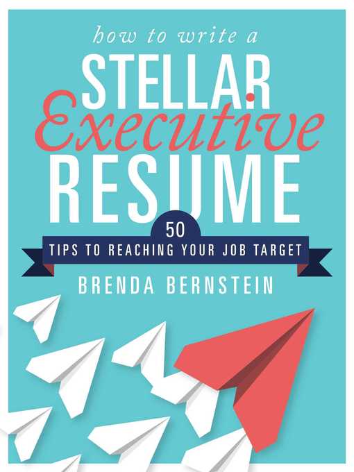 Title details for How to Write a Stellar Executive Resume: 50 Tips to Reaching Your Job Target by Brenda Bernstein - Wait list